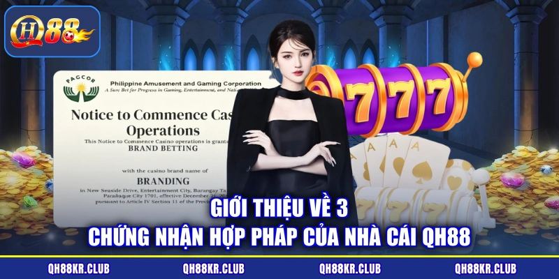 Giới thiệu về 3 chứng nhận hợp pháp của nhà cái QH88