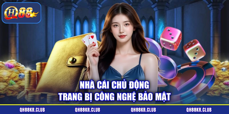 Nhà cái chủ động trang bị công nghệ bảo mật