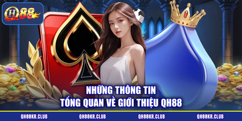 Những thông tin tổng quan về giới thiệu QH88