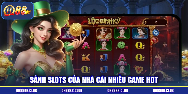 Sảnh slots của nhà cái nhiều game hot