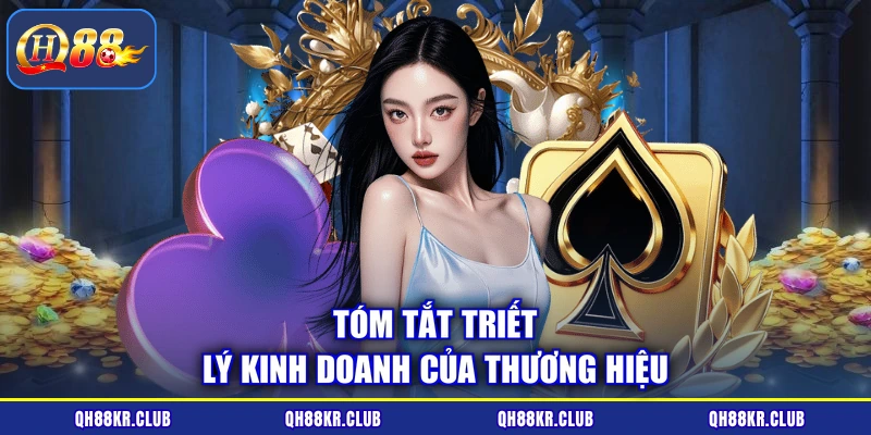 Tóm tắt triết lý kinh doanh của thương hiệu